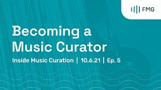 Inside Music Curation: How to become a music curator.