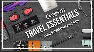 2024 Travel Essentials | The Best Non-Tech Carry-On Gear for Your Journey