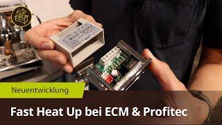 Neu:  "Fast Heat Up" von ECM & Profitec