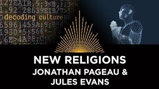 Decoding Culture: New Religions. Jonathan Pageau & Jules Evans