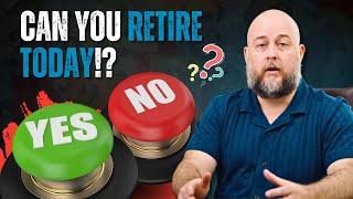 Retire TODAY If You Can Say "YES" to These 6 Questions