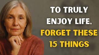 15 Things Seniors Should Forget to Live Fully