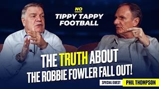 Soccer Saturday Fallout, THAT Robbie Fowler Feud & Big Sam Slams Venky’s!!! | Phil Thompson