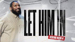 Just Jesus // Let Him In  // Pastor Mike Jr