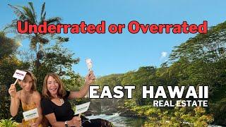 Overrated, Underrated, and Totally Debated in East Hawaii Real Estate