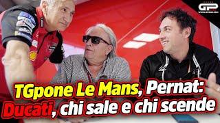 TGPone Le Mans, Pernat: Ducati, chi sale e chi scende