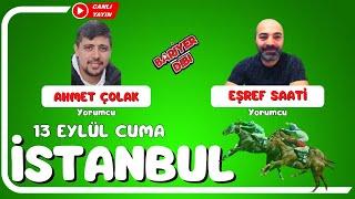 İSTANBUL / Canlı Yayın / Bariyer Dibi / 13 Eylül 2024 Cuma #atyarisi