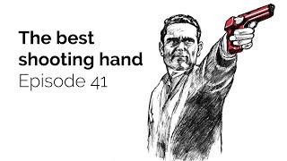 E41 - The best shooting hand