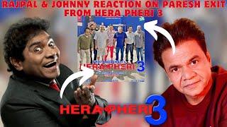 Rajpal Yadav & Johnny Lever on Paresh Rawal's Exit from Hera Pheri 3!|| AKN