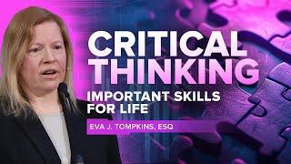 Critical Thinking: Important Skills for Life  - Eva Tompkins