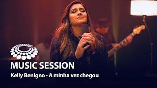 Kelly Benigno - A minha vez chegou [ MUSIC SESSION ]