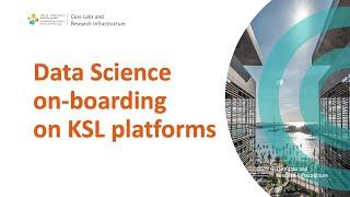 Data Science on-boarding on KSL platforms Fall 2024