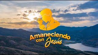 Amaneciendo con Jesús - En Vivo