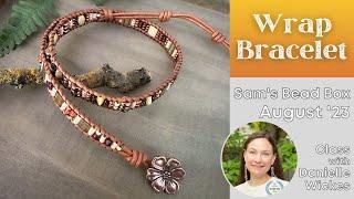 Leather Wrap Bracelet Class w/ Danielle Wickes ft Coffee Lovers Sam's Bead Box August 2023