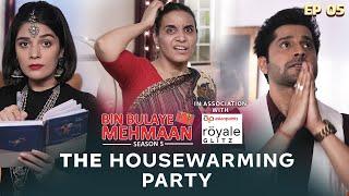 THE HOUSEWARMING PARTY | Bin Bulaye Mehmaan | S5E5 | BONUS Episode | Comedy Web Series | SIT