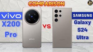 Vivo X200 Pro vs SAMSUNG Galaxy S24 Ultra : Full Comparison