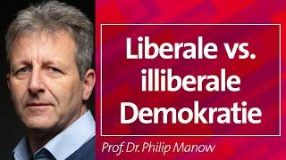 Liberale vs. illiberale #Demokratie - Prof. Dr. Philip Manow, 30.09.24