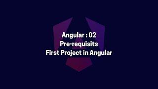 Angular Part - 2 | Getting Started with Angular: Prerequisites, NPM and Your First Angular Project