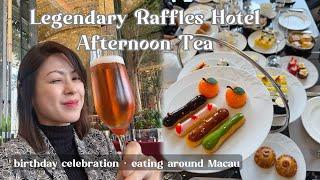 MACAU: Is Afternoon Tea at Macau Raffles worth it?  Eating around and birthday celebration! 