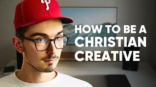 8 Principles for Christian Creatives