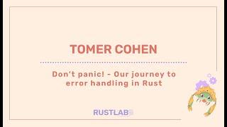 Don't panic! - Our journey to error handling in Rust - Tomer Cohen