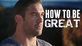 HOW TO BE GREAT - Motivational Video Ft Lewis Howes