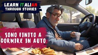 How I Ended Up Sleeping In The Car | Learn Italian Through Stories | B2 Level