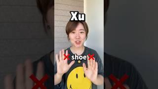 How to Pronounce Chinese Surname Xu (NOT shoe!)