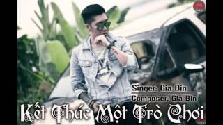 Kết Thúc Một Trò Chơi | GIA BIN | AUDIO OFFICIAL