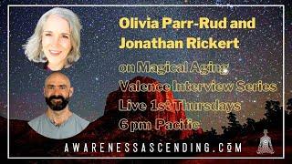 Valence Interview Series on Magical Aging with Jonathan Rickert and Olivia Parr-Rud | May 2022