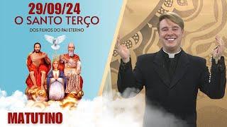 O Santo Terço dos Filhos do Pai Eterno - Matutino - 29/09/24