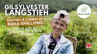 BIRIA SHILLONG: TURNING LAUGHS INTO LEGACY || GILSYLVESTER LANGSTIEH || HILL TALK