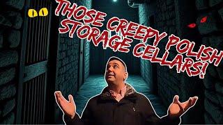 Those Creepy Polish Storage Cellars!