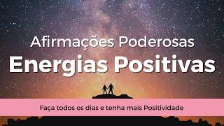  Afirmações Poderosas para Atrair Energias Positivas e Entusiasmo