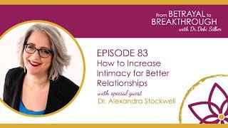 083: How to Increase Intimacy for Better Relationships w/ Dr. Alexandra Stockwell