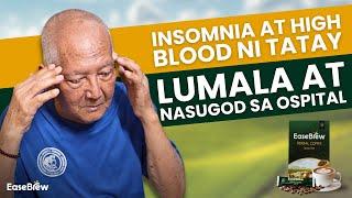 Insomnia at High Blood ni Tatay, Lumala at nasugod sa Ospital / TATAY SALVADOR / Testimony /EASEBREW