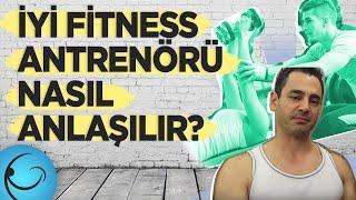 İyi Fitness Antrenörü (Personal Trainer) Nasıl Anlaşılır?