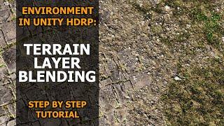 How To Realistic Blend Terrain Layers in Unity HDRP | Step by Step Tutorial