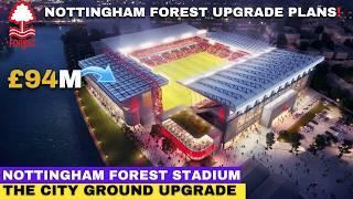 Nottingham Forest's City Ground Stadium Upgrade PLANS Revealed!