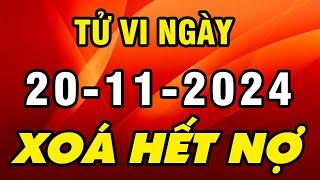 Tu Vi Hang Ngay 20-11-2024 Đánh Đâu Thắng Đó Con Giáp TRÚNG SỐ Cực Đậm Xóa Hết Nợ Giàu Có Hết Nấc