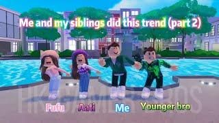 Me And My SIBLINGS  Did This Trend (Part 2) | Roblox Trend | HK Gamer Bros 