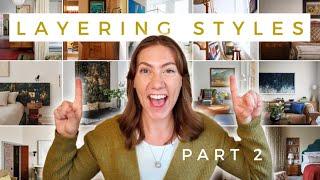 Layering Design Styles (Part 2) | How to decorate like a PRO