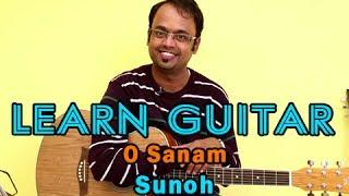 O Sanam Guitar Lesson - Sunoh - Lucky Ali