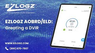 Ezlogz ELD, AOBRD, Creating a DVIR | Tutorial