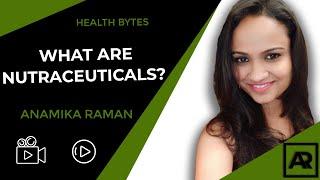 What are Nutraceuticals? (Language - Hindi) | Health Bytes | Anamika Raman | 2020