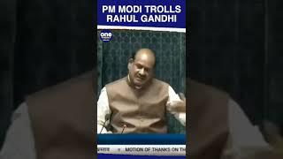 PM Modi Trolls LoP Rahul Gandhi In The Parliament | Watch What He Said | Video #shorts