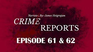 CRIME REPORT 61 & 62 || 22nd  NOVEMBER 2024 || DIAMOND TV & WAHONG RADIO