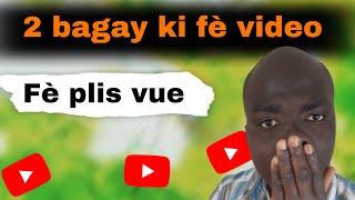 2 bagay ki fè video fè anpil vue sou youtube