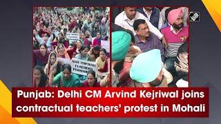 Punjab: Delhi CM Arvind Kejriwal joins contractual teachers’ protest in Mohali