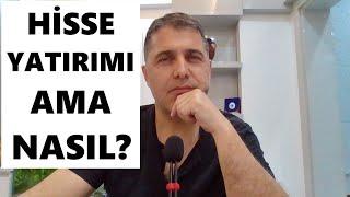 HİSSE YATIRIMI AMA NASIL?